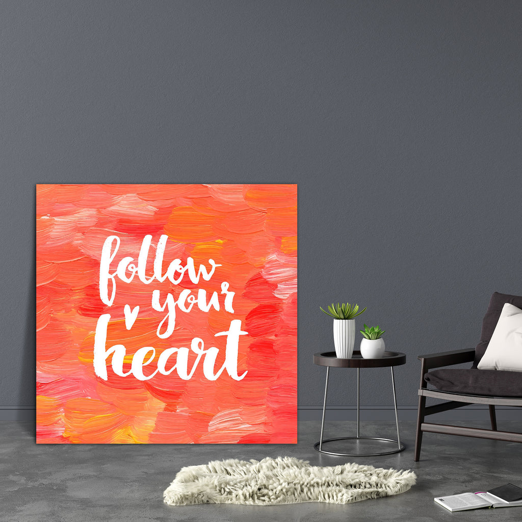 Follow Your Heart D3 Canvas Painting Synthetic Frame-Paintings MDF Framing-AFF_FR-IC 5004937 IC 5004937, Art and Paintings, Digital, Digital Art, Drawing, Graphic, Hand Drawn, Hearts, Hipster, Inspirational, Love, Motivation, Motivational, Quotes, Signs, Signs and Symbols, Splatter, Watercolour, Wedding, follow, your, heart, d3, canvas, painting, synthetic, frame, inspiration, acrylic, art, artistic, background, bright, calligraphic, card, concept, creative, design, fire, freedom, greeting, hand, drawn, ins